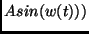$Asin(w(t)))$