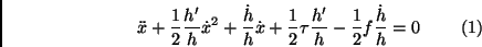 \begin{displaymath}\ddot {x}+\frac{1}{2}\frac{h'}{h} {\dot {x}}^2+\frac{\dot h}{...
...au \frac{h'}{h}-\frac{1}{2}f\frac{\dot h}{h}=0\ \ \ \ \ \ \ (1)\end{displaymath}