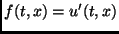 $f(t,x)=u'(t,x)$