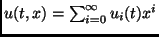 $u(t,x)=\sum _{i=0}^{\infty }u_{i}(t){x}^{i}$