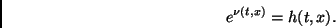 \begin{displaymath}e^{\nu (t,x)}=h(t,x).\end{displaymath}