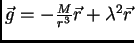 $\vec{g} = - \frac{M}{r^{3}} \vec{r} + {\lambda}^{2} \vec{r}$
