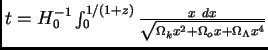$ t= H_{0}^{-1}\int _0^{1/(1+z)}\frac{x\ dx}{\sqrt{\Omega_{k}x^2+\Omega_{o}x
+\Omega_{\Lambda}x^4}}$