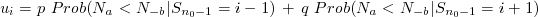 u_i=p \,\mbox{Prob}(N_a<N_{-b}|S_{n_0-1}=i-1) + q \,\mbox{Prob}(N_a<N_{-b}|S_{n_0-1}=i+1)