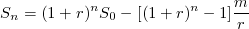 S_n=(1+r)^nS_0-[(1+r)^n-1]\frac{m}{r}