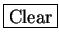 \fbox{Clear}