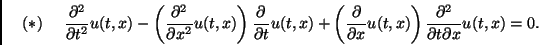\begin{displaymath}(*)\ \ \ \ {\frac {\partial ^{2}}{\partial {t}^{2}}}u(t,x)-\l...
...\right
){\frac {\partial ^{2}}{\partial t\partial x}}u(t,x)=0.\end{displaymath}