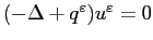 $ (-\Delta + q^\varepsilon ) u^\varepsilon =0$